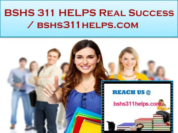 BSHS 311 HELPS Real Success / bshs311helps.com