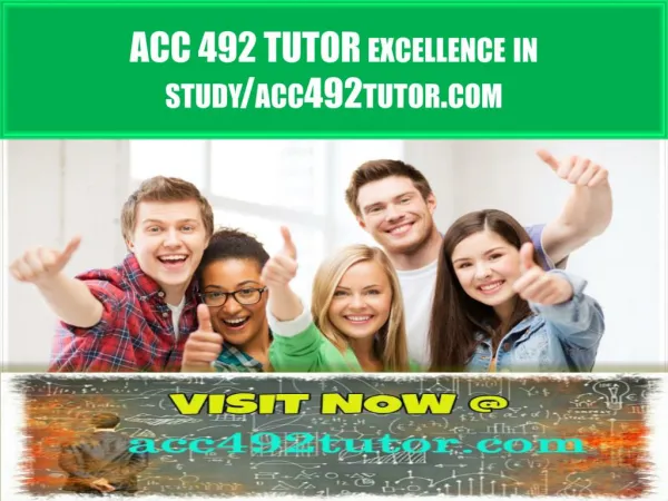 ACC 492 TUTOR excellence in study /acc492tutor.com