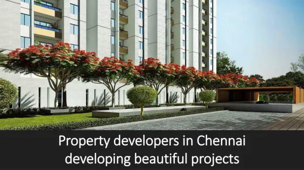 Property developers in Chennai developing beautiful projects