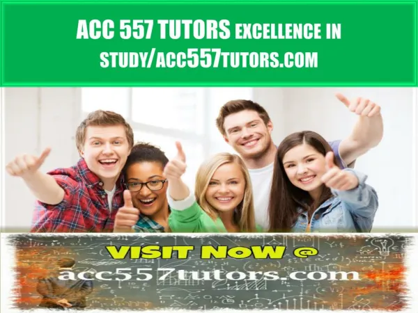 ACC 557 TUTORS excellence in study / acc557tutors.com