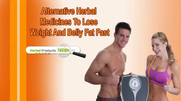 Alternative Herbal Medicines To Lose Weight And Belly Fat Fast