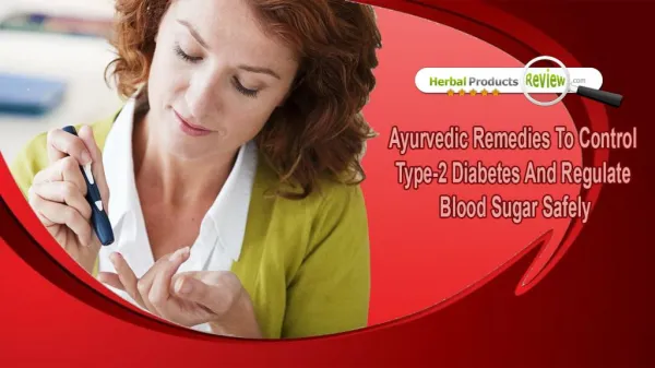 Ayurvedic Remedies To Control Type-2 Diabetes And Regulate Blood Sugar Safely