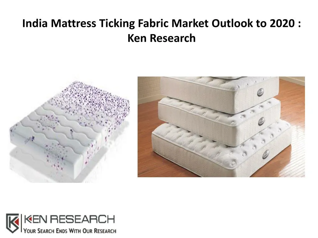 india mattress ticking fabric market outlook to 2020 ken research