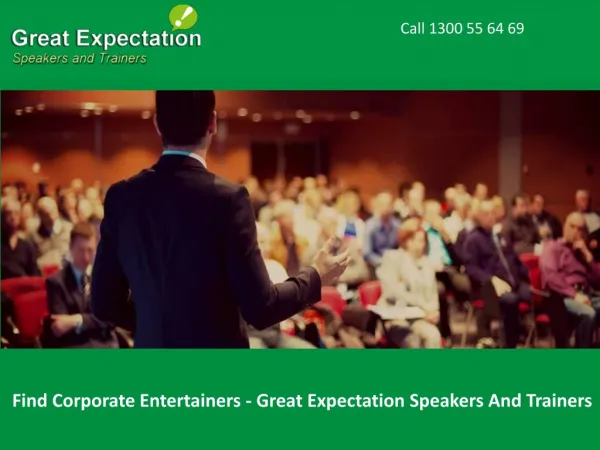 Find Corporate Entertainers - Great Expectation Speakers And Trainers