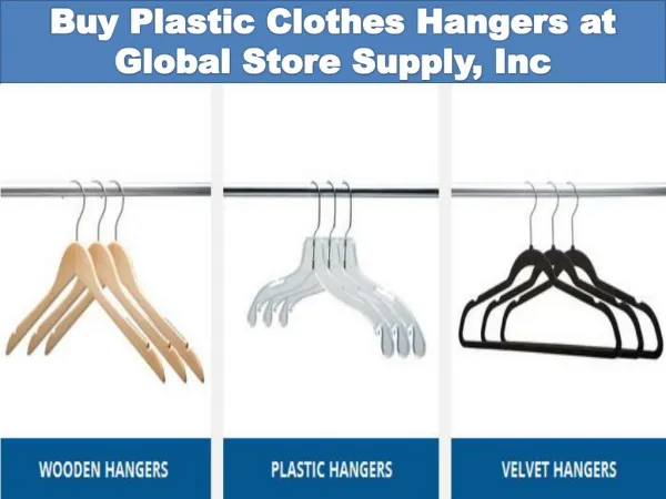 Buy Plastic Clothes Hangers at Global Store Supply, Inc