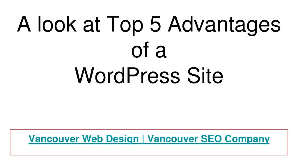 a look at top 5 advantages of a wordpress site