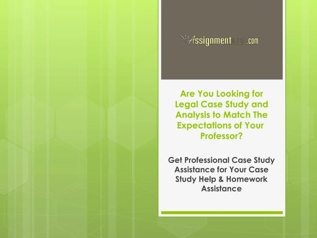 are you looking for legal case study and analysis to match the expectations of your professor