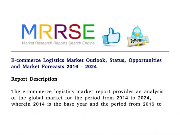 E commerce logistics market outlook, status, opportunities and market forecasts 2016 - 2024