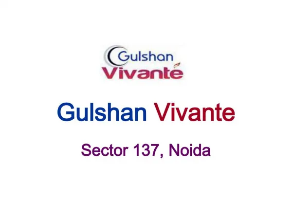 Gulshan Vivante - Sector 137 Noida – Investors Clinic