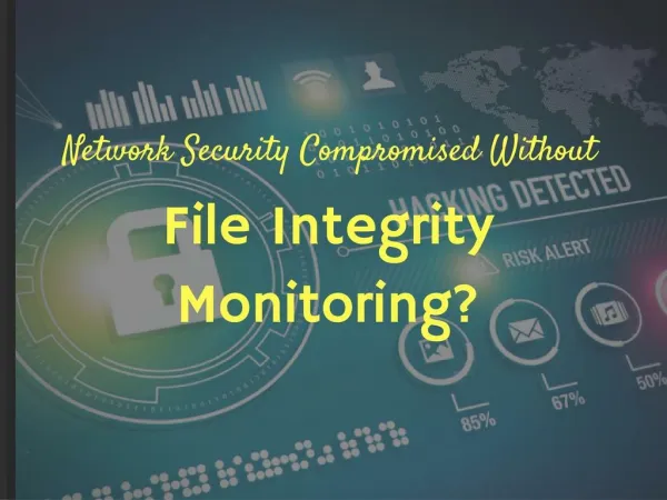 How Is Network Security Compromised Without File Integrity Monitoring?