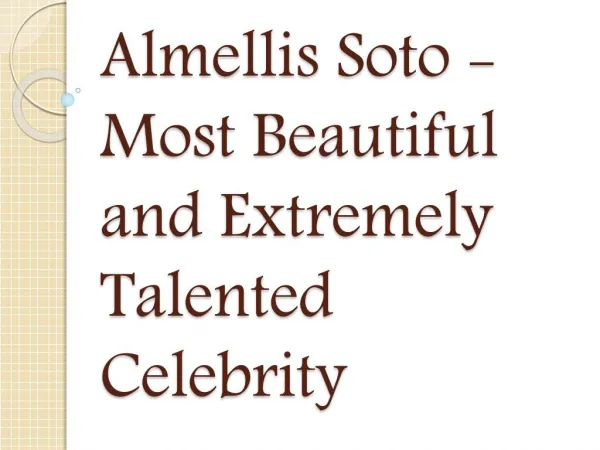 Almellis Soto - Most Beautiful and Extremely Talented Celebrity
