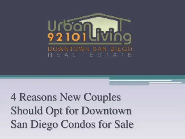 4 Reasons New Couples Should Opt for Downtown San Diego Condos for Sale