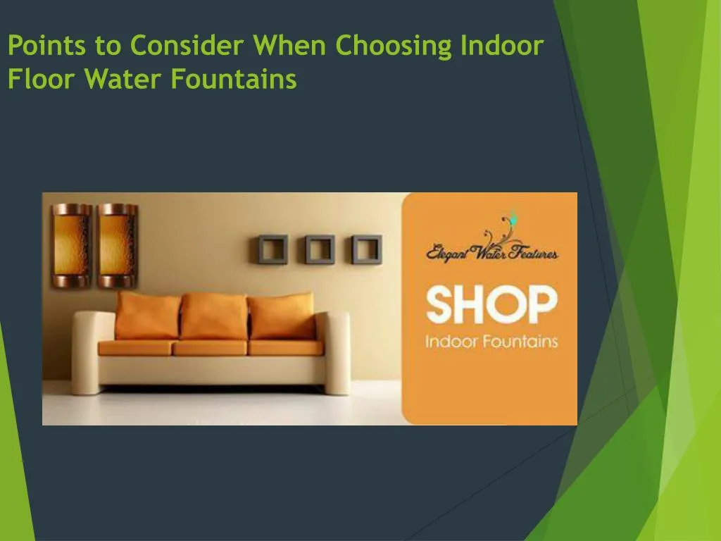 points to consider when choosing indoor floor water fountains