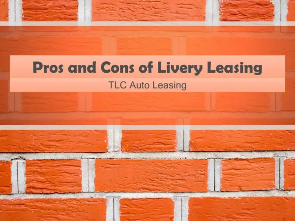 Pros and Cons of Livery Leasing