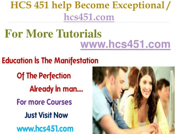 HCS 451 help Become Exceptional / hcs451.com