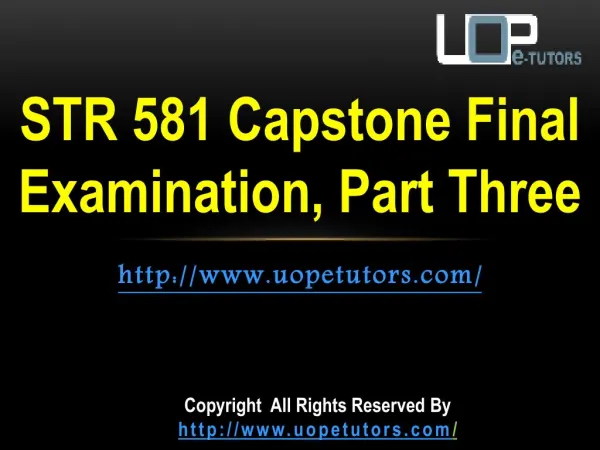 STR 581 Questions & Answers - STR 581 Capstone Final Examination, Part Three - UOP E Tutors