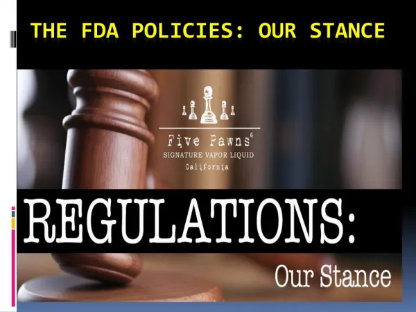 The FDA Policies: Our Stance