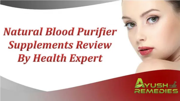 Natural Blood Purifier Supplements Review By Health Expert