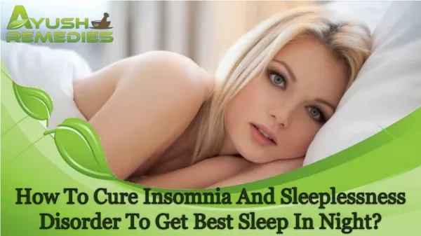 How To Cure Insomnia And Sleeplessness Disorder To Get Best Sleep In Night?