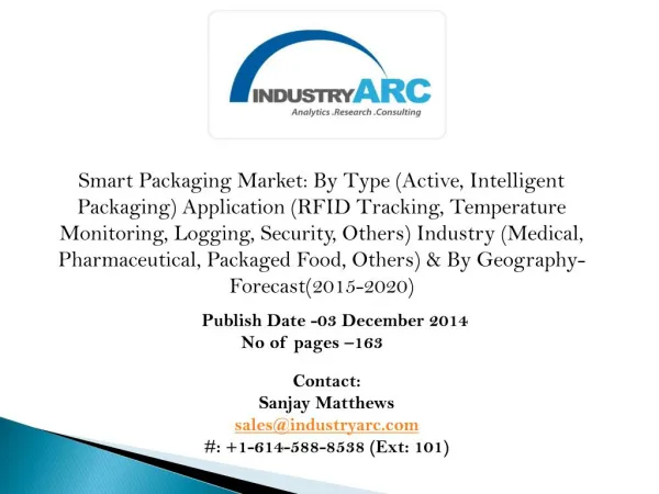 Smart Packaging Market: industrial packaging of products to propel the demand during 2015-2020.