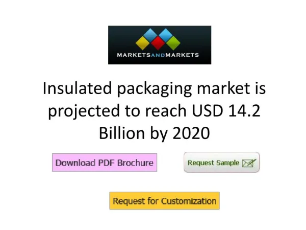 Insulated packaging market is projected to reach USD 14.2 Billion by 2020
