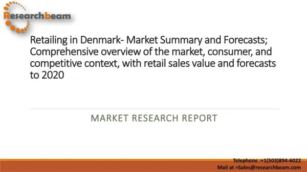 Retailing in Denmark- Market Summary and Forecasts; Comprehensive overview of the market, consumer, and competitive cont