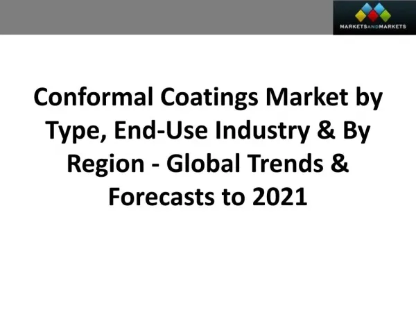 Conformal Coatings Market worth 12.28 Billion USD by 2021