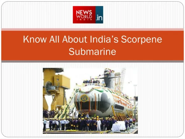 Know All About India’s Scorpene Submarine