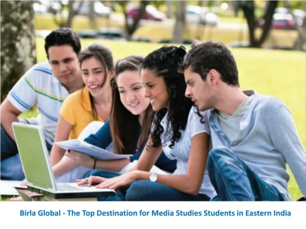 Birla Global - The Top Destination for Media Studies Students in Eastern India