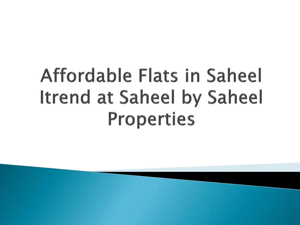 affordable flats in saheel itrend at saheel by saheel properties