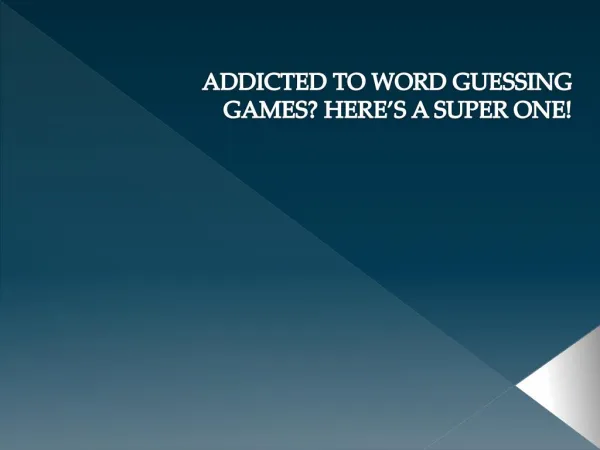 ADDICTED TO WORD GUESSING GAMES? HERE’S A SUPER ONE!