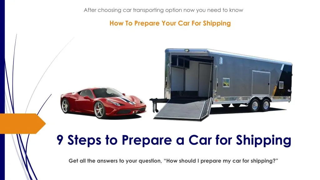 9 steps to prepare a car for shipping
