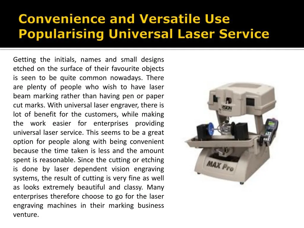 convenience and versatile use popularising universal laser service