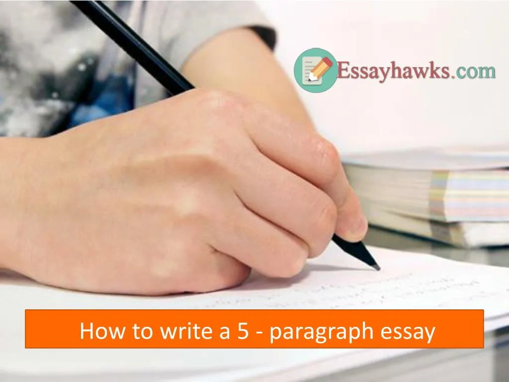 how to write a 5 paragraph essay