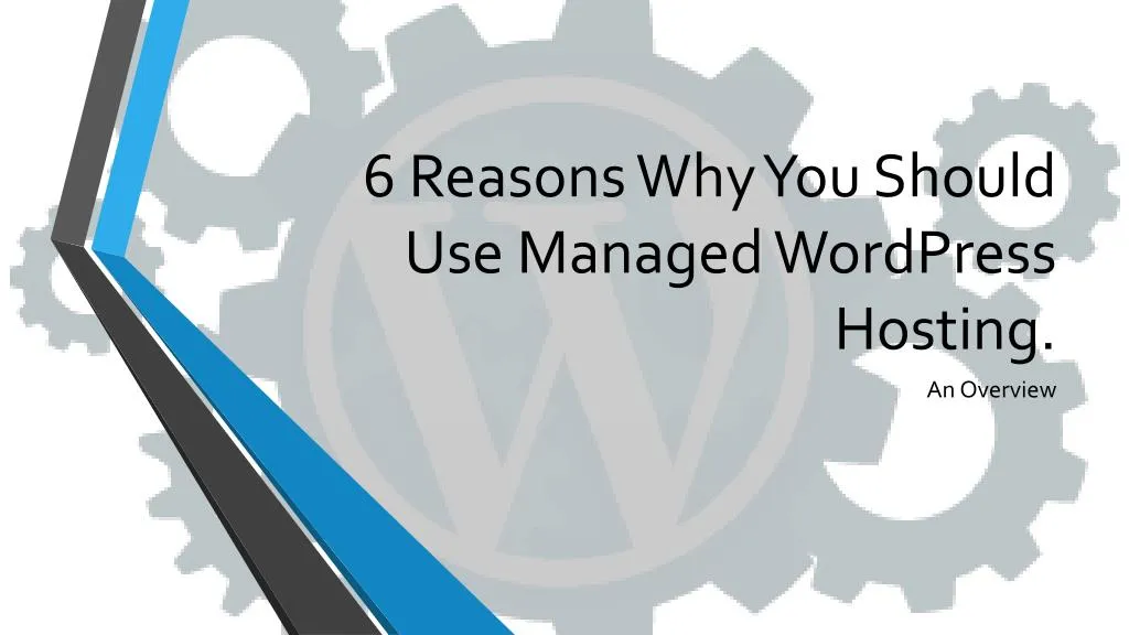 6 reasons why you should use managed wordpress hosting