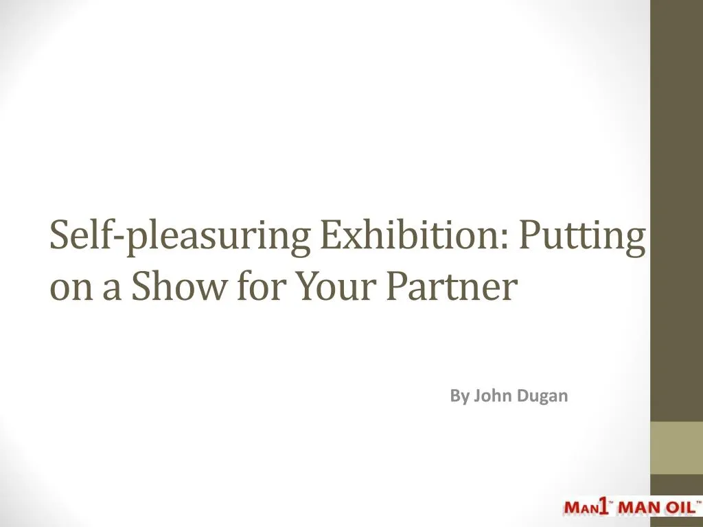 self pleasuring exhibition putting on a show for your partner
