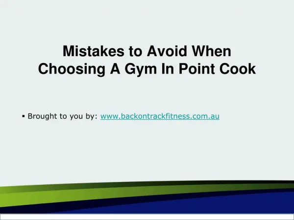 Mistakes to Avoid When Choosing A Gym In Point Cook.ppt