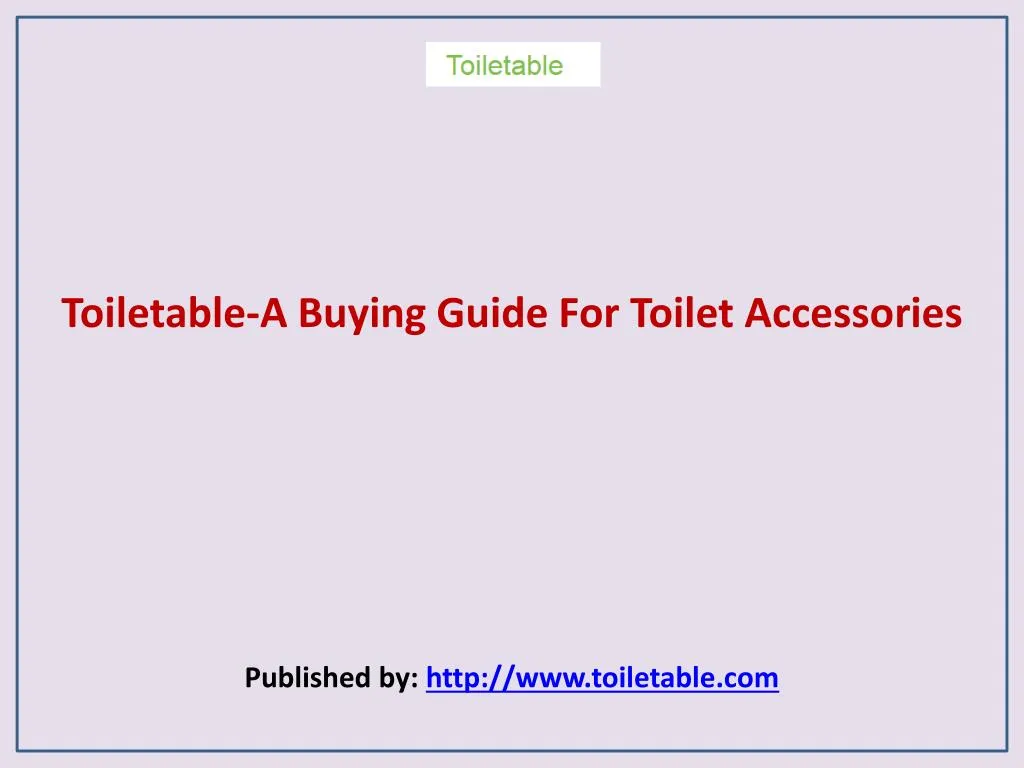 toiletable a buying guide for toilet accessories published by http www toiletable com