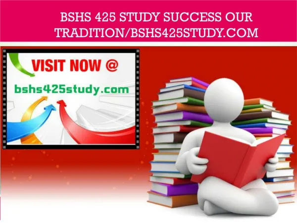 BSHS 425 STUDY Success Our Tradition/bshs425study.com