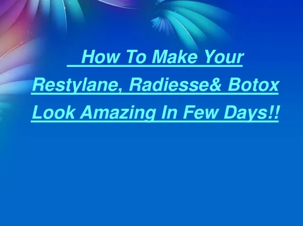 Give Your Skin Perfect Look by Restylane,Radiesse & Botox Las Vegas!!