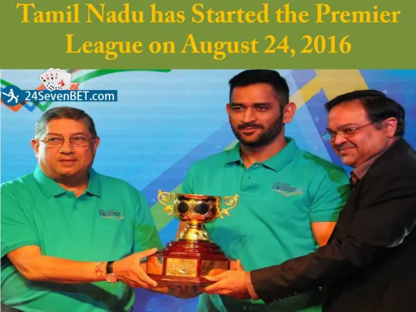 Tamil Nadu has Started the Premier League on August 24, 2016