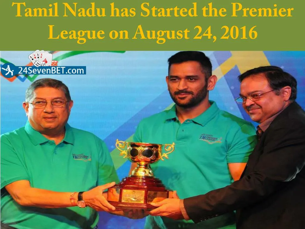 tamil nadu has started the premier league on august 24 2016
