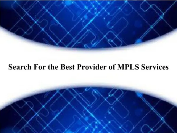 Tips for Searching For the Best Provider of MPLS Services