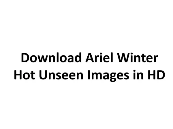 Download ariel winter hot unseen images in HD