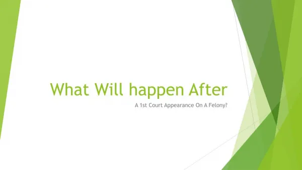 After A First Court Appearance On A Felony What Can Happen