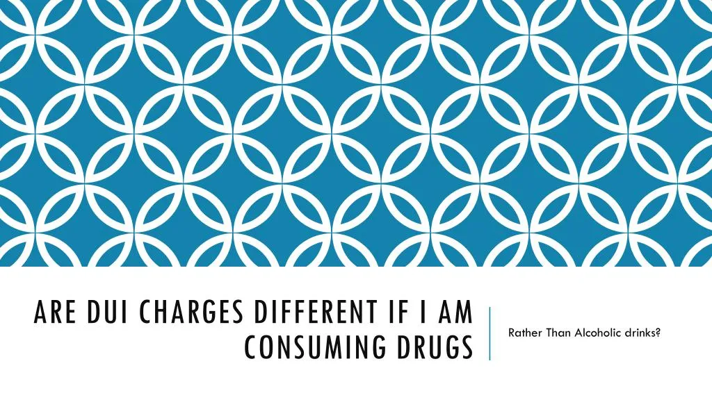are dui charges different if i am consuming drugs