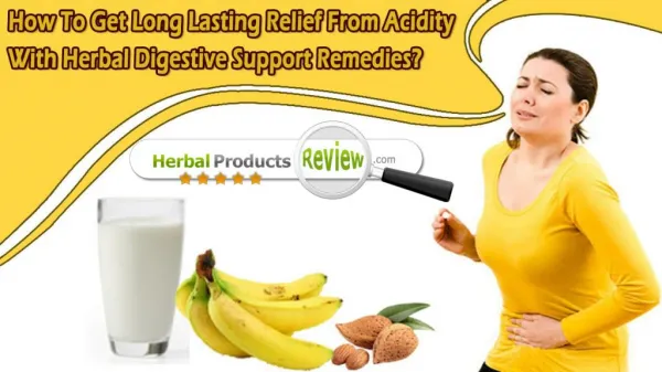 How To Get Long Lasting Relief From Acidity With Herbal Digestive Support Remedies?