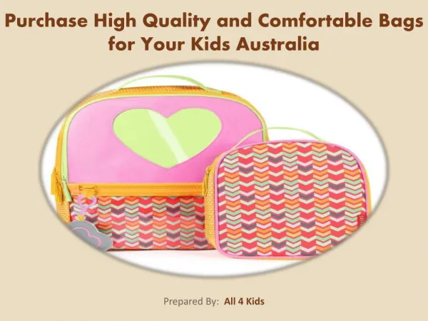 Purchase High Quality and Comfortable Bags for Your Kids Australia