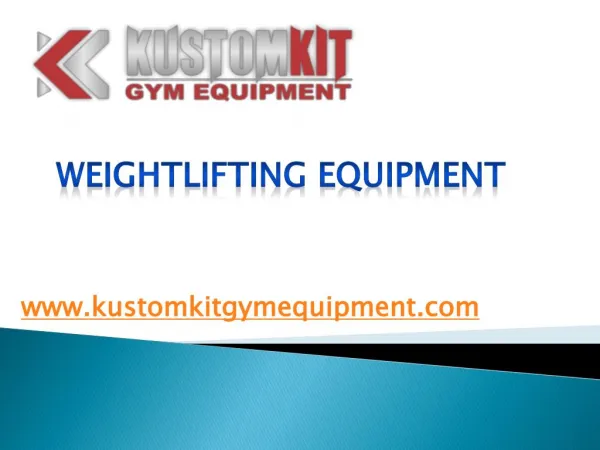 Weightlifting Equipment - www.kustomkitgymequipment.com