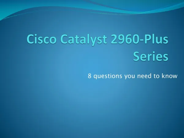 8 questions you need to know about Cisco Catalyst 2960-Plus Series